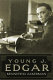 Young J. Edgar : Hoover, the Red Scare, and the assault on civil liberties /