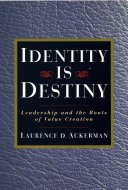 Identity is destiny : leadership and the roots of value creation /