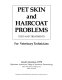 Pet skin and haircoat problems : tests and treatments : for veterinary technicians /