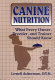 Canine nutrition : what every owner, breeder, and trainer should know /