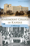 Marymount College of Kansas : a history /