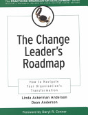 The change leader's roadmap : how to navigate your organization's transformation /