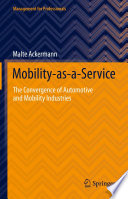 Mobility-as-a-Service : The Convergence of Automotive and Mobility Industries /