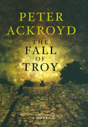 The fall of Troy : a novel /