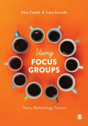 Using focus groups : theory, methodology, practice /