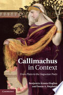 Callimachus in context : from Plato to the Augustan poets /