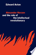 Alexander Herzen and the role of the intellectual revolutionary /