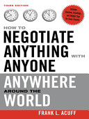 How to negotiate anything with anyone anywhere around the world /