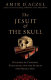 The Jesuit and the skull : Teilhard de Chardin, evolution, and the search for Peking Man /