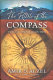 The riddle of the compass : the invention that changed the world /