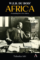 W. E. B. Du Bois' Africa : scrambling for a new Africa /