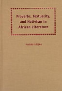 Proverbs, textuality, and nativism in African literature /