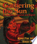 Gathering the sun : an alphabet in Spanish and English /