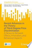 Recent Advances in the Theory of Third-Degree Price Discrimination : A Nexus to Network Effects, Innovation, and Behavioral Aspects /