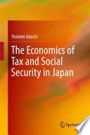 The economics of tax and social security in Japan /