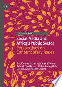 Social Media and Africa's Public Sector : Perspectives on Contemporary Issues /