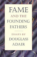 Fame and the founding fathers : essays /