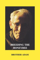 Breeding the honeybee : a contribution to the science of bee-breeding /