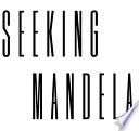 Seeking Mandela : peacemaking between Israelis and Palestinians /