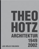Theo Hotz, architecture 1949-2002 /