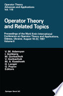 Operator Theory and Related Topics : Proceedings of the Mark Krein International Conference on Operator Theory and Applications, Odessa, Ukraine, August 18-22, 1997 Volume II /