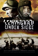 Leningrad under siege : first-hand accounts of the ordeal /