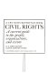 Civil rights ; a current guide to the people, organizations, and events /