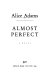 Almost perfect : a novel /