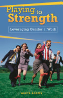 Playing to strength : leveraging gender at work /