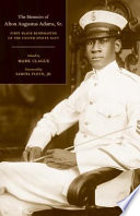 The memoirs of Alton Augustus Adams, Sr. : first black bandmaster of the United States Navy /