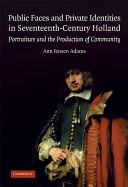 Public faces and private identities in seventeenth-century Holland : portraiture and the production of community /
