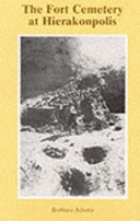 The fort cemetery at Hierakonpolis : excavated by John Garstang /