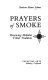 Prayers of smoke : renewing Makaha tribal tradition /