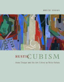 Rustic Cubism : Anne Dangar and the art colony at Moly-Sabata /