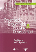 Greenfields, brownfields and housing development /