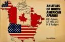 An atlas of North American affairs /