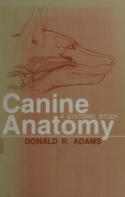 Canine anatomy : a systemic study /