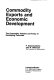 Commodity exports and economic development : the commodity problem and policy in developing countries /