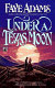 Under a Texas moon /