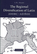 The regional diversification of Latin, 200 BC - AD 600 /