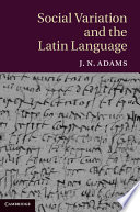 Social variation and the Latin language /