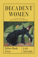 Decadent women : Yellow book lives /