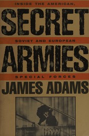 Secret armies : inside the American, Soviet and European special forces /