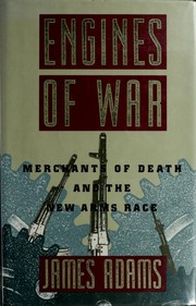 Engines of war : merchants of death and the new arms race /