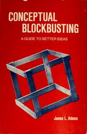 Conceptual blockbusting ; a guide to better ideas /