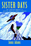 Sister days : 365 inspired moments in African-American women's history /