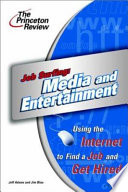 Job surfing : media and entertainment : using the internet to find a job and get hired /