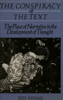 The conspiracy of the text : the place of narrative in the development of thought /