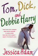Tom, Dick, and Debbie Harry /