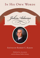 John Adams, in his own words /